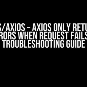 @nestjs/axios – Axios Only Returns 502 Errors When Request Fails: A Troubleshooting Guide